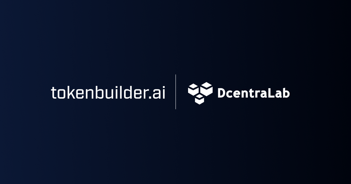 TokenBuilder x DcentraLab